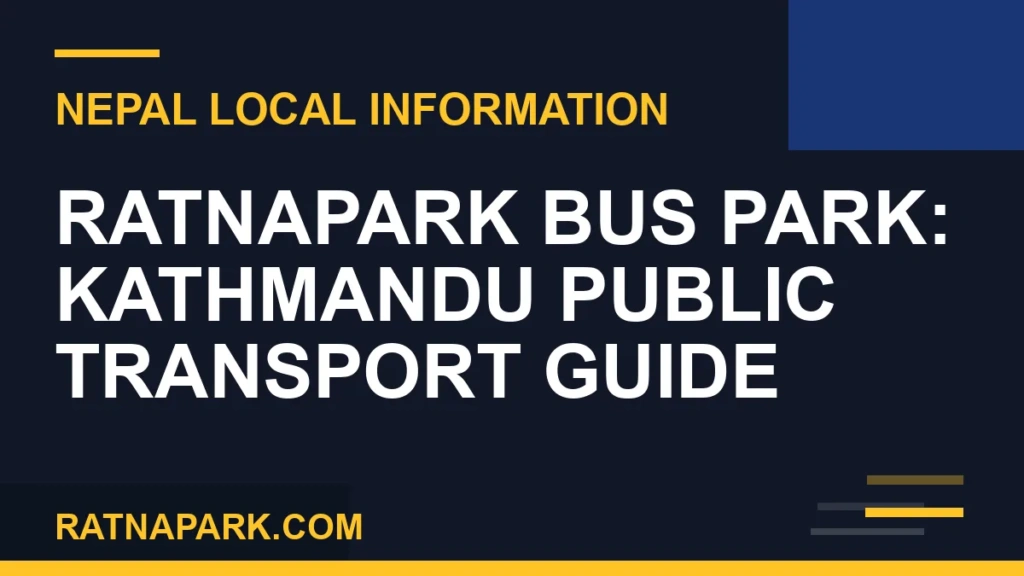 Ratnapark Bus Park and Public Transport Guide Ratnapark bus park - Ratnapark Bus Park: Kathmandu Public Transport Guide | RATNAPARK