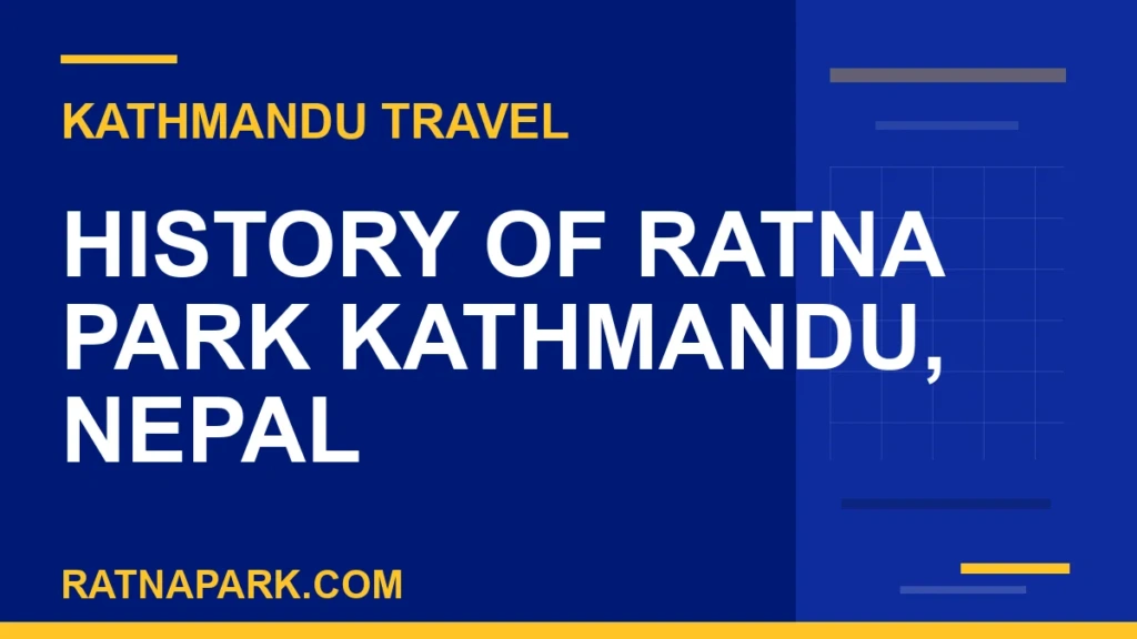 History of Ratna Park Kathmandu history of Ratna Park - History of Ratna Park Kathmandu, Nepal | RATNAPARK