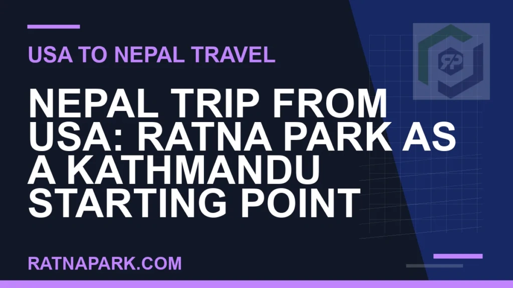 Nepal Trip from USA: Ratna Park as a Kathmandu Starting Point nepal trip from usa - Nepal Trip from USA: Ratna Park as a Kathmandu Starting Point | RATNAPARK