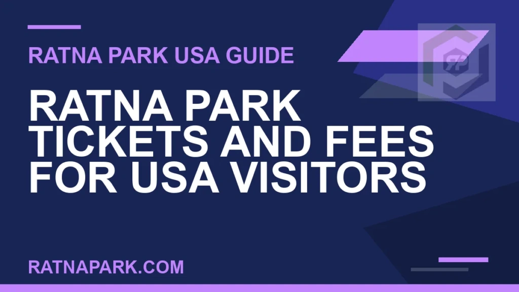 Ratna Park Tickets and Fees for USA Visitors ratna park tickets usa visitors - Ratna Park Tickets and Fees for USA Visitors | RATNAPARK