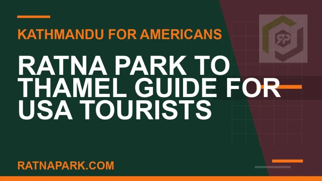 Ratna Park to Thamel Guide for USA Tourists ratna park to thamel usa tourists - Ratna Park to Thamel Guide for USA Tourists | RATNAPARK