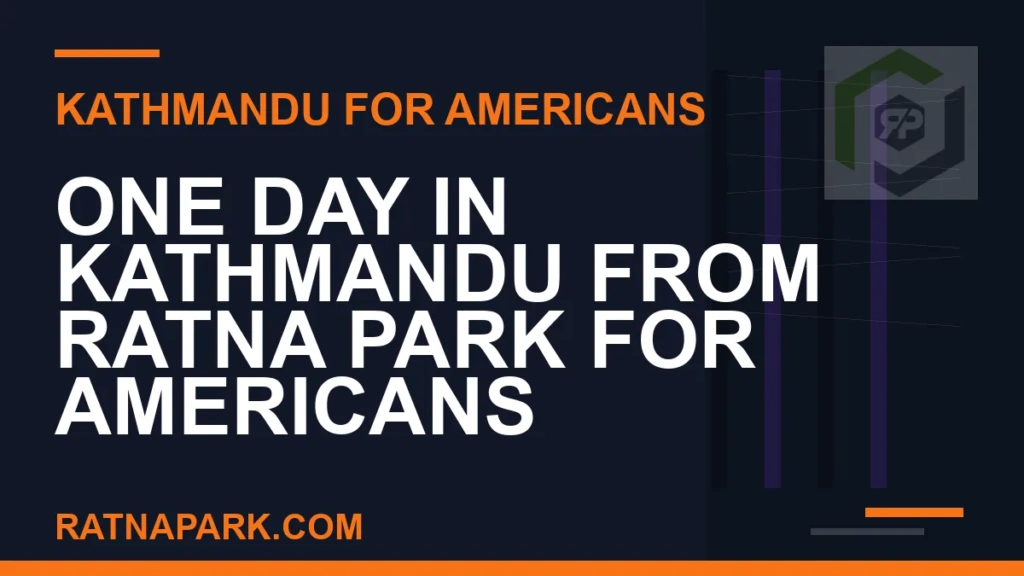 One Day in Kathmandu from Ratna Park for Americans one day kathmandu ratna park americans - One Day in Kathmandu from Ratna Park for Americans | RATNAPARK