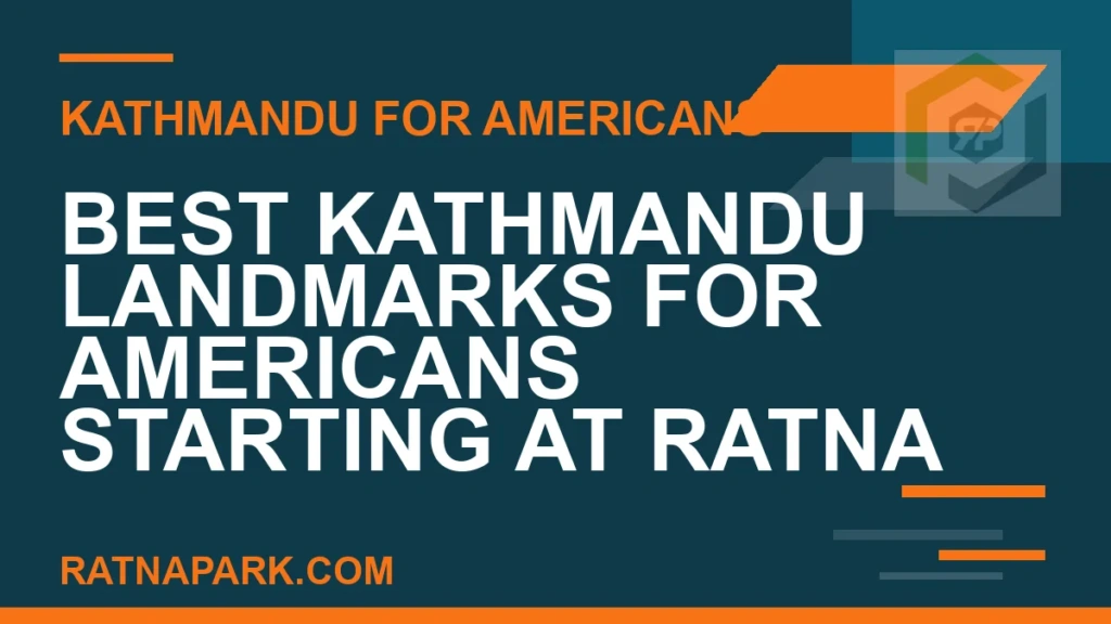 Best Kathmandu Landmarks for Americans Starting at Ratna Park kathmandu landmarks americans ratna park - Best Kathmandu Landmarks for Americans Starting at Ratna Park | RATNAPARK