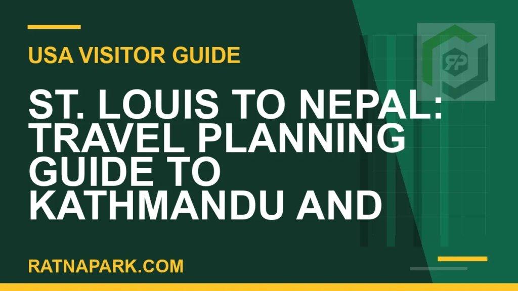 St. Louis to Nepal: Travel Planning Guide to Kathmandu and Ratna Park st. louis to nepal travel - St. Louis to Nepal: Travel Planning Guide to Kathmandu and | RATNAPARK