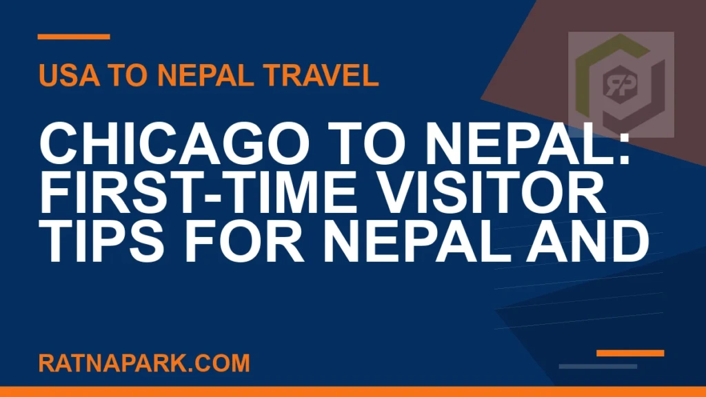 chicago to nepal travel - Chicago to Nepal: First-Time Visitor Tips for Nepal and | RATNAPARK
