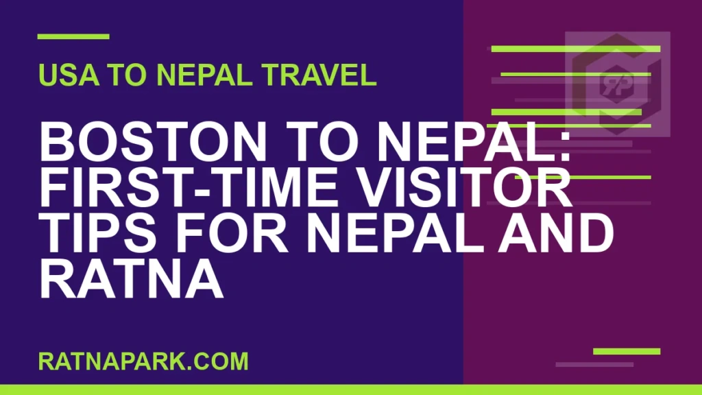 boston to nepal travel - Boston to Nepal: First-Time Visitor Tips for Nepal and Ratna | RATNAPARK
