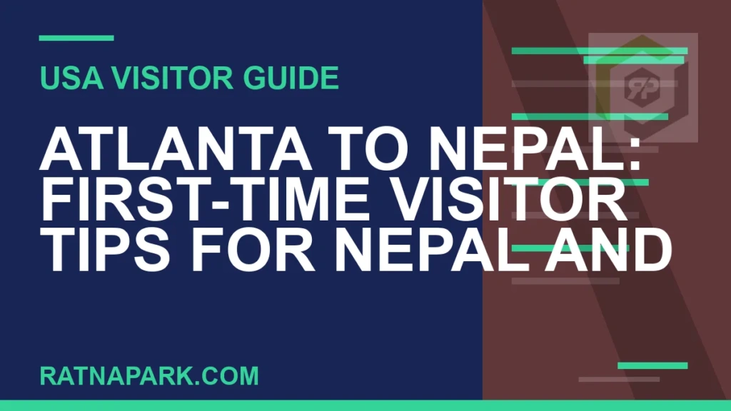 atlanta to nepal travel - Atlanta to Nepal: First-Time Visitor Tips for Nepal and | RATNAPARK