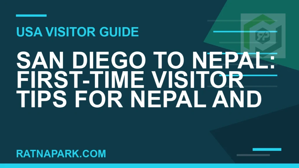 San Diego to Nepal: First-Time Visitor Tips for Nepal and Ratna Park san diego to nepal travel - San Diego to Nepal: First-Time Visitor Tips for Nepal and | RATNAPARK