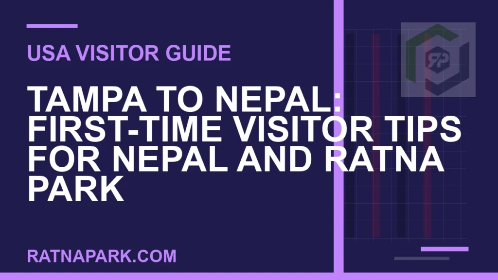 tampa to nepal travel - Tampa to Nepal: First-Time Visitor Tips for Nepal and Ratna Park | RATNAPARK