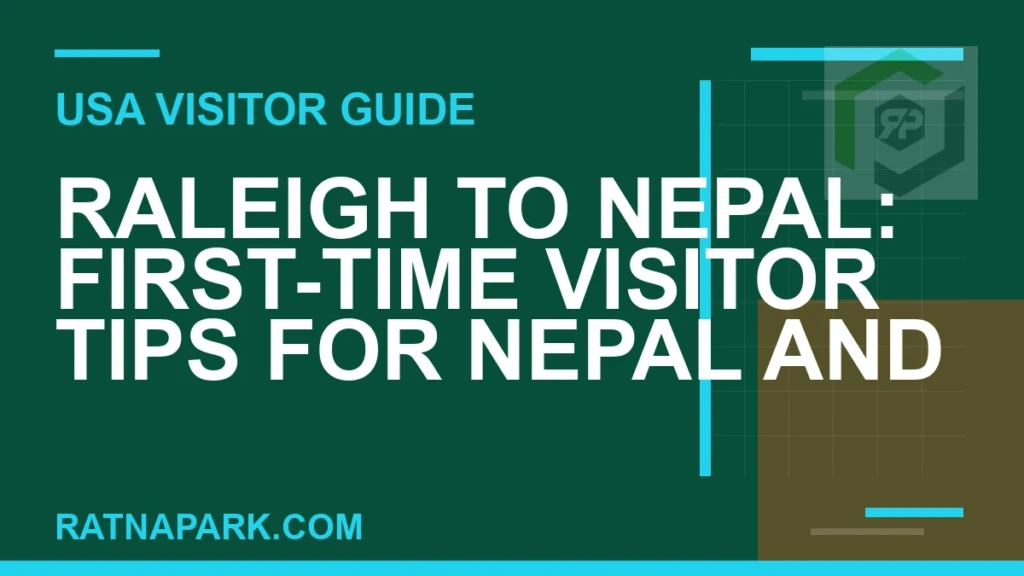 Raleigh to Nepal: First-Time Visitor Tips for Nepal and Ratna Park raleigh to nepal travel - Raleigh to Nepal: First-Time Visitor Tips for Nepal and | RATNAPARK