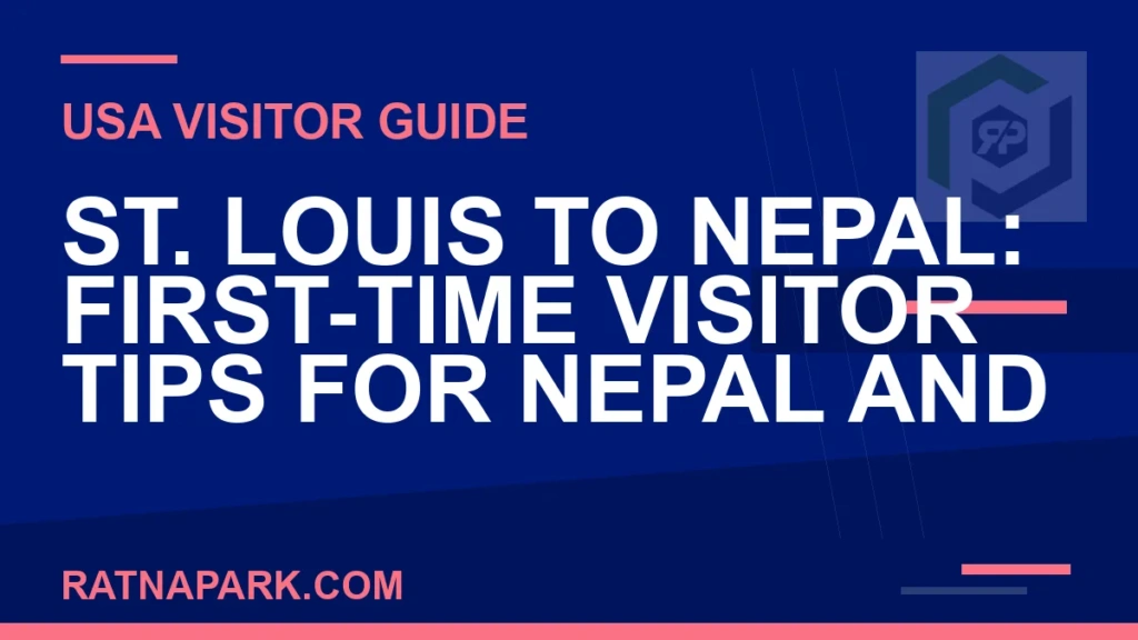st. louis to nepal travel - St. Louis to Nepal: First-Time Visitor Tips for Nepal and | RATNAPARK