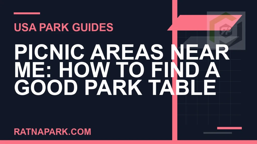 Picnic Areas Near Me: How to Find a Good Park Table picnic areas near me - Picnic Areas Near Me: How to Find a Good Park Table | RATNAPARK