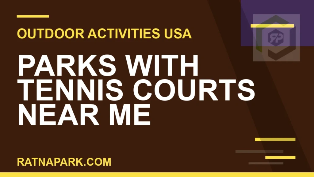Parks with Tennis Courts Near Me parks with tennis courts near me - Parks with Tennis Courts Near Me | RATNAPARK