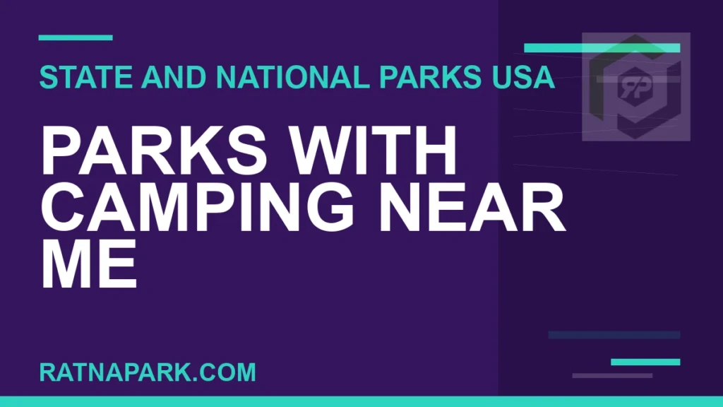 Parks with Camping Near Me parks with camping near me - Parks with Camping Near Me | RATNAPARK