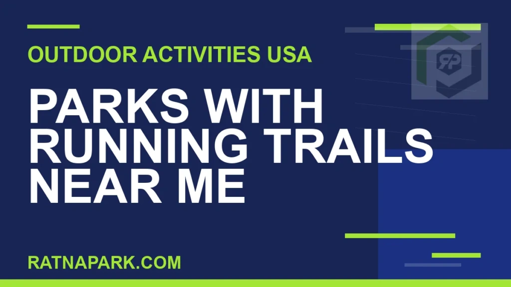 Parks with Running Trails Near Me parks with running trails near me - Parks with Running Trails Near Me | RATNAPARK