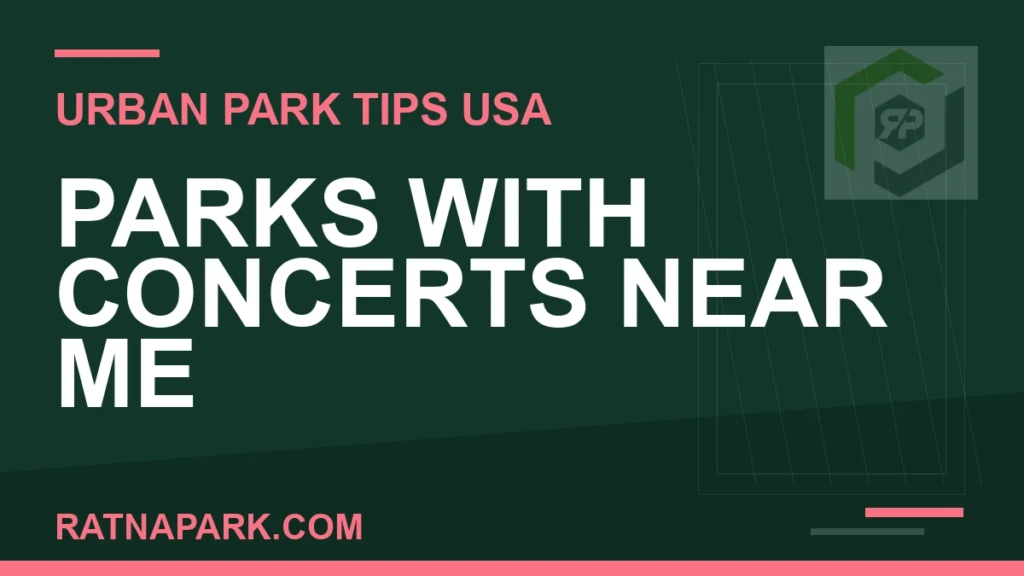 Parks with Concerts Near Me parks with concerts near me - Parks with Concerts Near Me | RATNAPARK