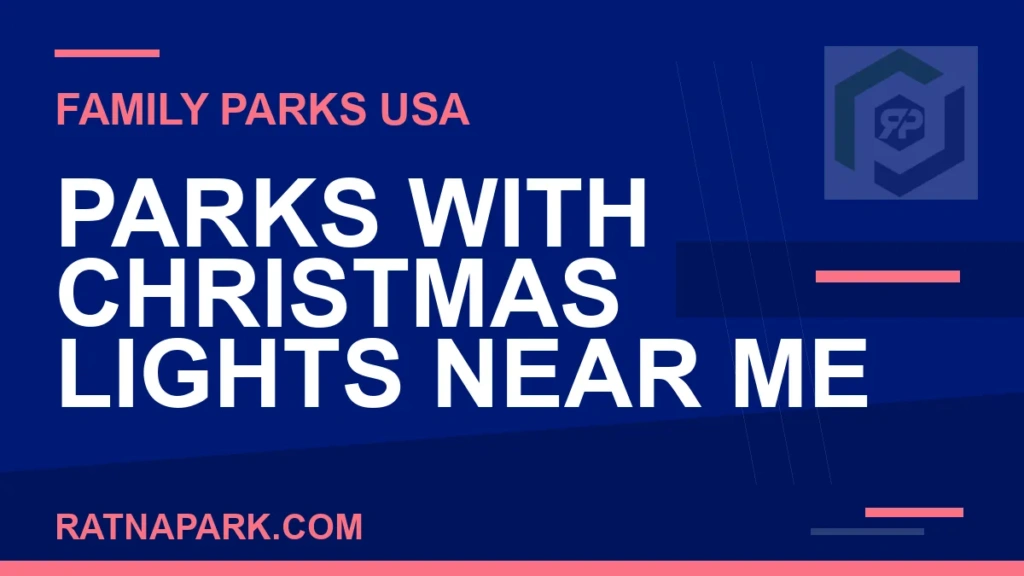 parks with christmas lights near me - Parks with Christmas Lights Near Me | RATNAPARK