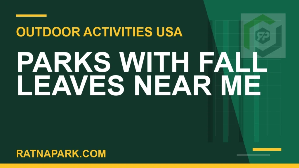 Parks with Fall Leaves Near Me parks with fall leaves near me - Parks with Fall Leaves Near Me | RATNAPARK