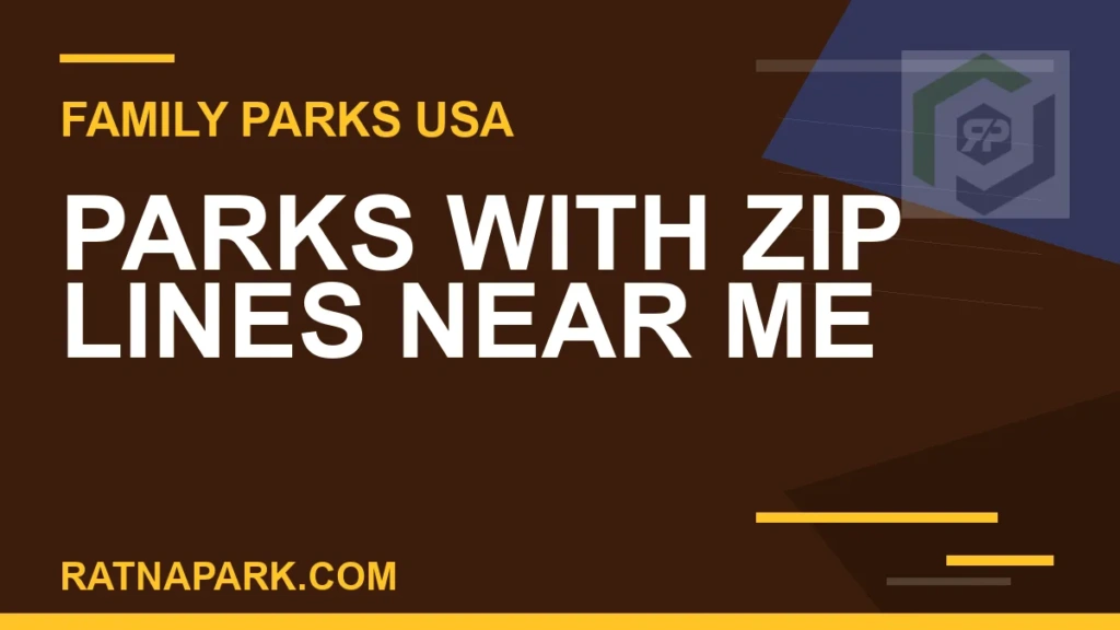 Parks with Zip Lines Near Me parks with zip lines near me - Parks with Zip Lines Near Me | RATNAPARK