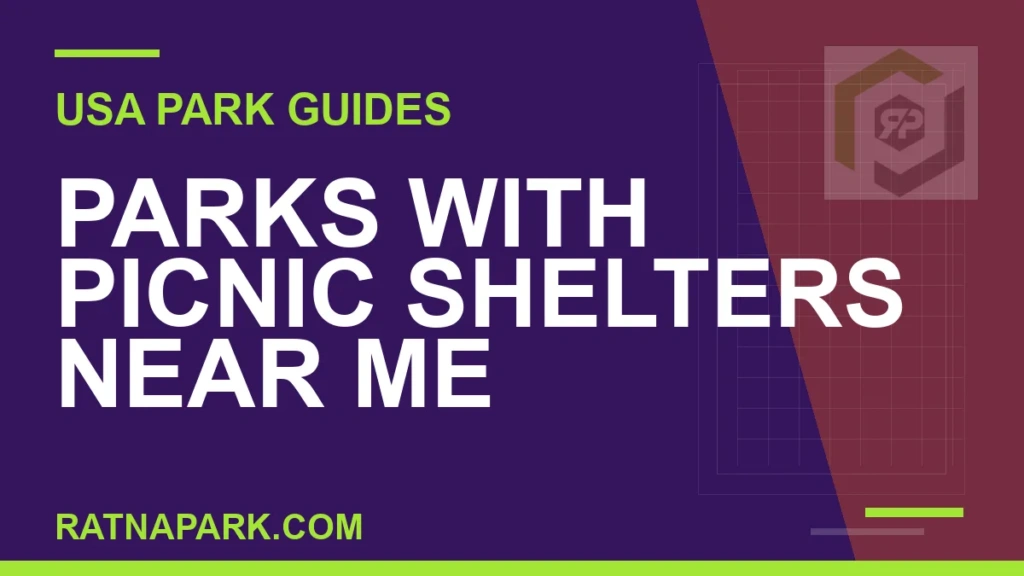 parks with picnic shelters near me - Parks with Picnic Shelters Near Me | RATNAPARK