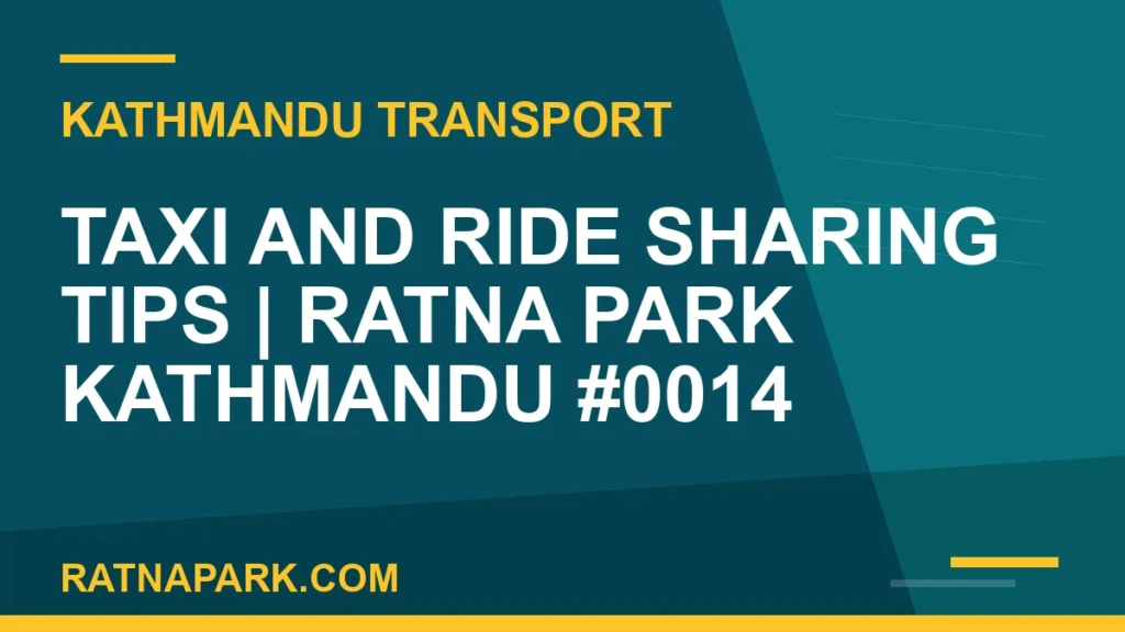 Taxi and Ride Sharing Tips for Ratna Park Kathmandu #0014 Ratnapark bus park - Taxi and Ride Sharing Tips | Ratna Park Kathmandu #0014 | RATNAPARK