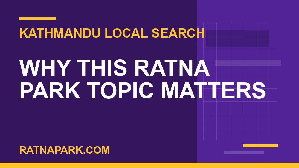 Nepal Search Guide for Ratna Park Kathmandu #0036 Ratna Park Nepal - Why This Ratna Park Topic Matters | RATNAPARK