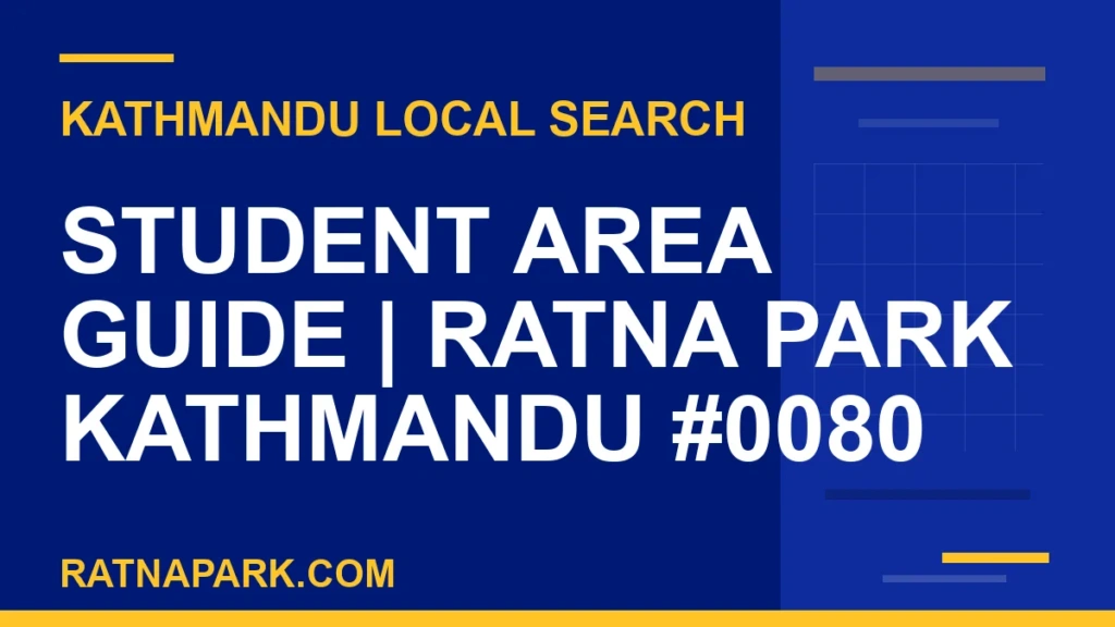 Student Area Guide for Ratna Park Kathmandu #0080 Ratna Park Nepal - Student Area Guide | Ratna Park Kathmandu #0080 | RATNAPARK