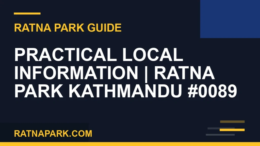 Practical Local Information for Ratna Park Kathmandu #0089 Ratna Park Kathmandu - Practical Local Information | Ratna Park Kathmandu #0089 | RATNAPARK
