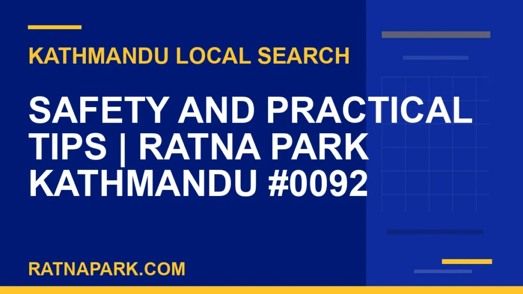 Safety and Practical Tips for Ratna Park Kathmandu #0092 Ratna Park Nepal - Safety and Practical Tips | Ratna Park Kathmandu #0092 | RATNAPARK