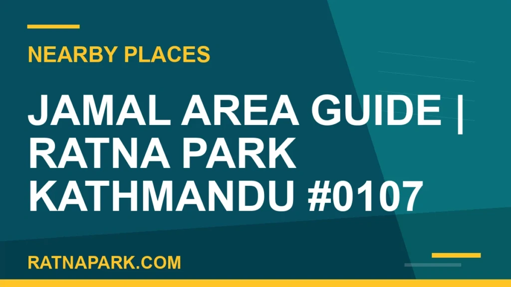 places near Ratna Park - Jamal Area Guide | Ratna Park Kathmandu #0107 | RATNAPARK