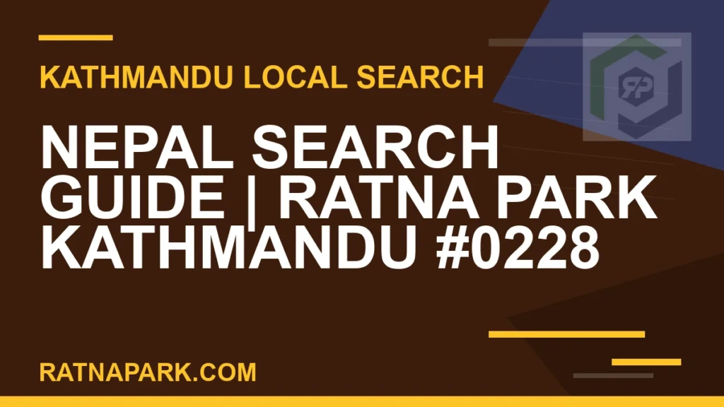 Nepal Search Guide for Ratna Park Kathmandu #0228 Ratna Park Nepal - Nepal Search Guide | Ratna Park Kathmandu #0228 | RATNAPARK