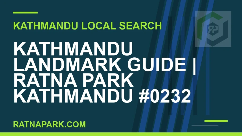 Kathmandu Landmark Guide for Ratna Park Kathmandu #0232 Ratna Park Nepal - Kathmandu Landmark Guide | Ratna Park Kathmandu #0232 | RATNAPARK