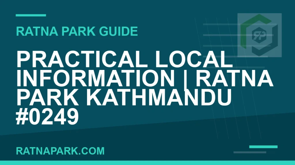 Practical Local Information for Ratna Park Kathmandu #0249 Ratna Park Kathmandu - Practical Local Information | Ratna Park Kathmandu #0249 | RATNAPARK