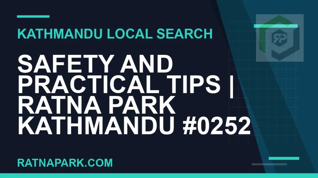 Safety and Practical Tips for Ratna Park Kathmandu #0252 Ratna Park Nepal - Safety and Practical Tips | Ratna Park Kathmandu #0252 | RATNAPARK