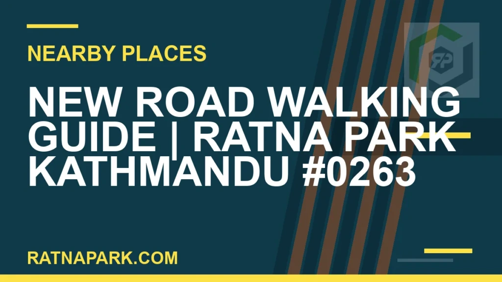 places near Ratna Park - New Road Walking Guide | Ratna Park Kathmandu #0263 | RATNAPARK