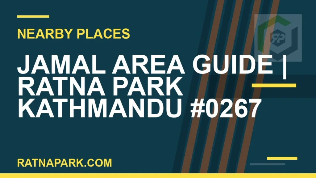 places near Ratna Park - Jamal Area Guide | Ratna Park Kathmandu #0267 | RATNAPARK