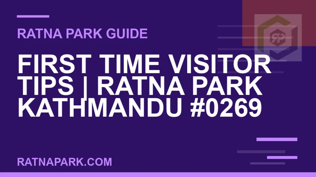 First Time Visitor Tips for Ratna Park Kathmandu #0269 Ratna Park Kathmandu - First Time Visitor Tips | Ratna Park Kathmandu #0269 | RATNAPARK