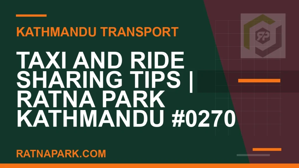 Taxi and Ride Sharing Tips for Ratna Park Kathmandu #0270 Ratnapark bus park - Taxi and Ride Sharing Tips | Ratna Park Kathmandu #0270 | RATNAPARK