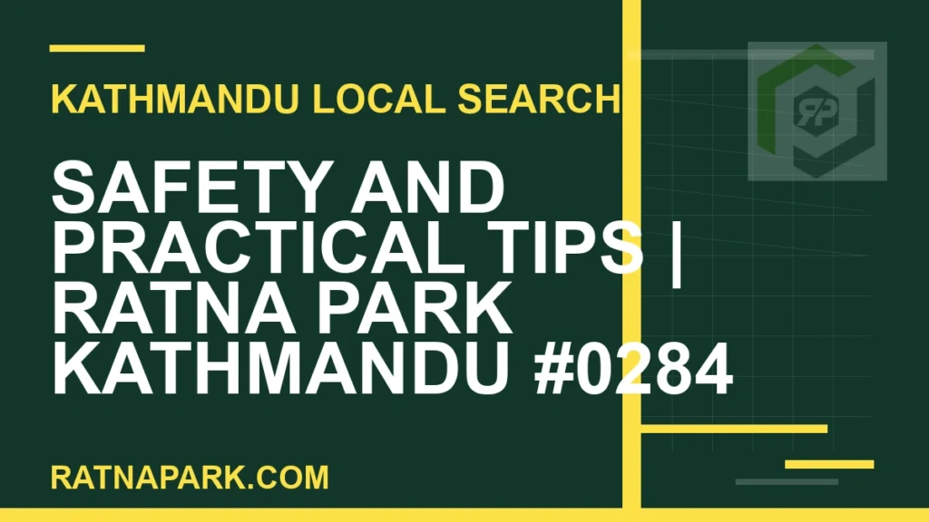 Safety and Practical Tips for Ratna Park Kathmandu #0284 Ratna Park Nepal - Safety and Practical Tips | Ratna Park Kathmandu #0284 | RATNAPARK