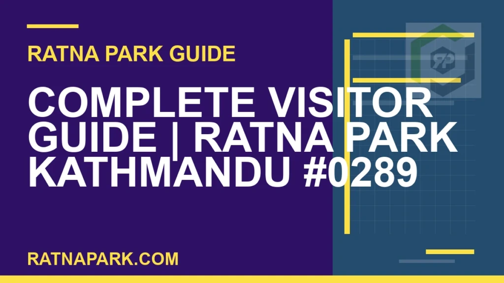 Ratna Park Kathmandu - Complete Visitor Guide | Ratna Park Kathmandu #0289 | RATNAPARK