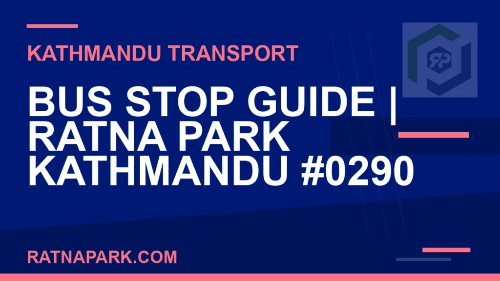 Ratnapark bus park - Bus Stop Guide | Ratna Park Kathmandu #0290 | RATNAPARK