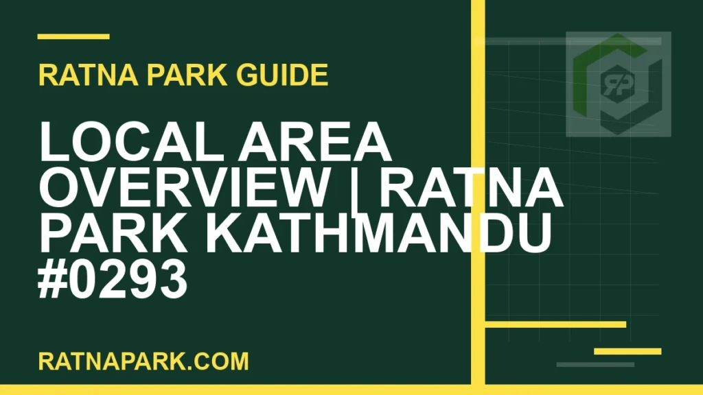 Ratna Park Kathmandu - Local Area Overview | Ratna Park Kathmandu #0293 | RATNAPARK
