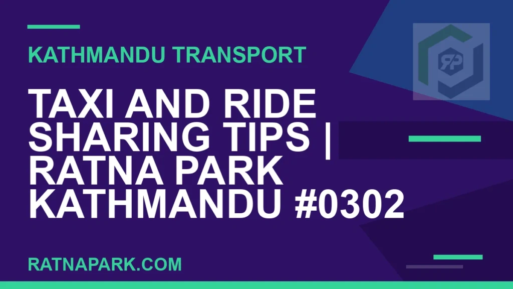 Taxi and Ride Sharing Tips for Ratna Park Kathmandu #0302 Ratnapark bus park - Taxi and Ride Sharing Tips | Ratna Park Kathmandu #0302 | RATNAPARK