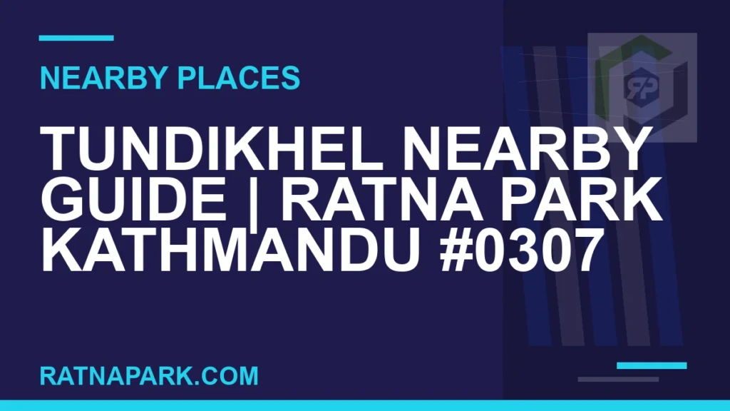 Tundikhel Nearby Guide for Ratna Park Kathmandu #0307 places near Ratna Park - Tundikhel Nearby Guide | Ratna Park Kathmandu #0307 | RATNAPARK