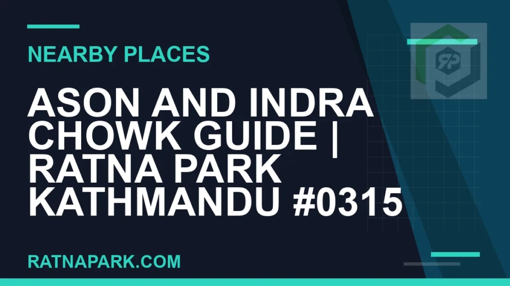places near Ratna Park - Ason and Indra Chowk Guide | Ratna Park Kathmandu #0315 | RATNAPARK