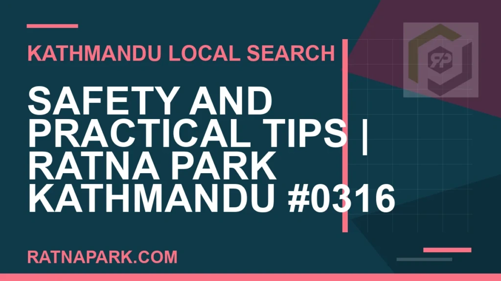 Ratna Park Nepal - Safety and Practical Tips | Ratna Park Kathmandu #0316 | RATNAPARK