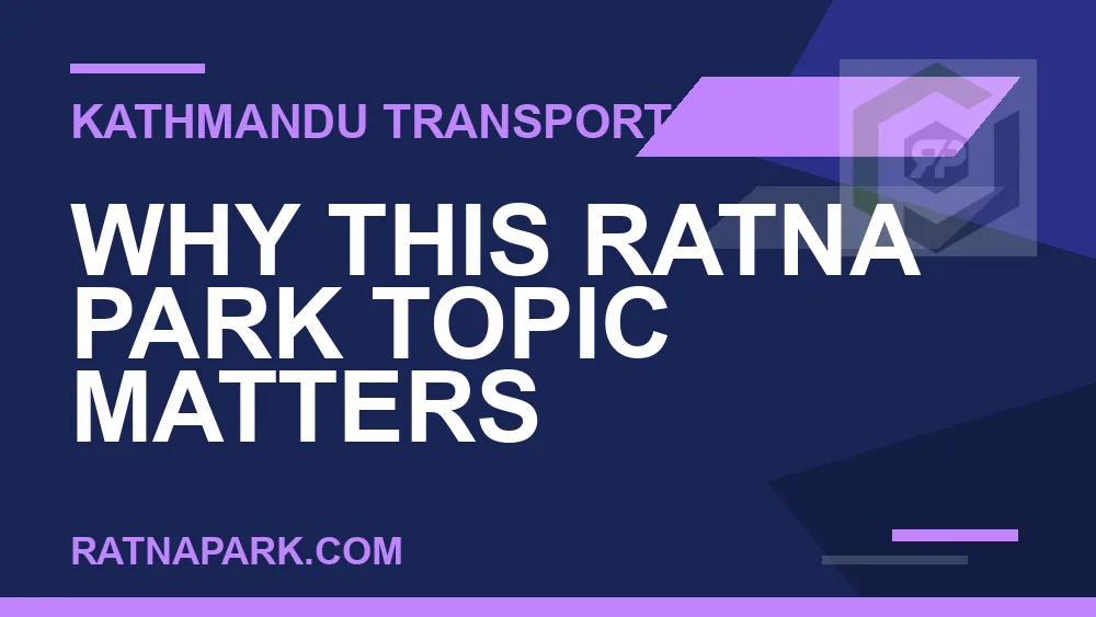 Traffic and Timing Tips for Ratna Park Kathmandu #0346 Ratnapark bus park - Why This Ratna Park Topic Matters | RATNAPARK