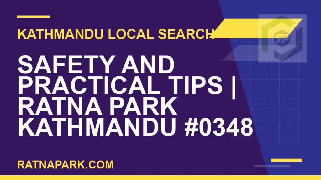 Safety and Practical Tips for Ratna Park Kathmandu #0348 Ratna Park Nepal - Safety and Practical Tips | Ratna Park Kathmandu #0348 | RATNAPARK