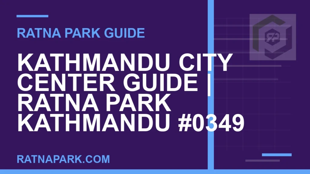 Kathmandu City Center Guide for Ratna Park Kathmandu #0349 Ratna Park Kathmandu - Kathmandu City Center Guide | Ratna Park Kathmandu #0349 | RATNAPARK
