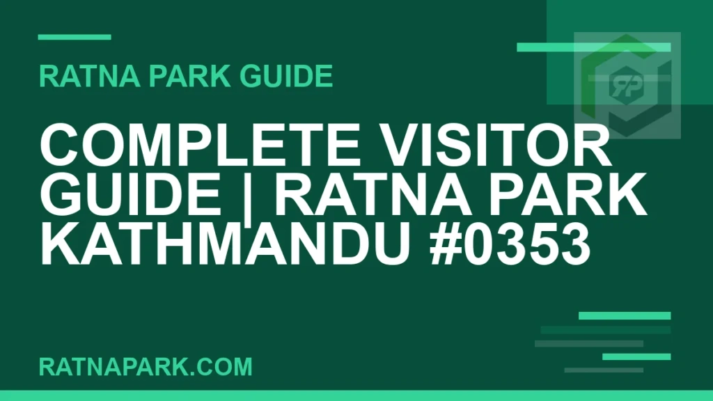 Ratna Park Kathmandu - Complete Visitor Guide | Ratna Park Kathmandu #0353 | RATNAPARK